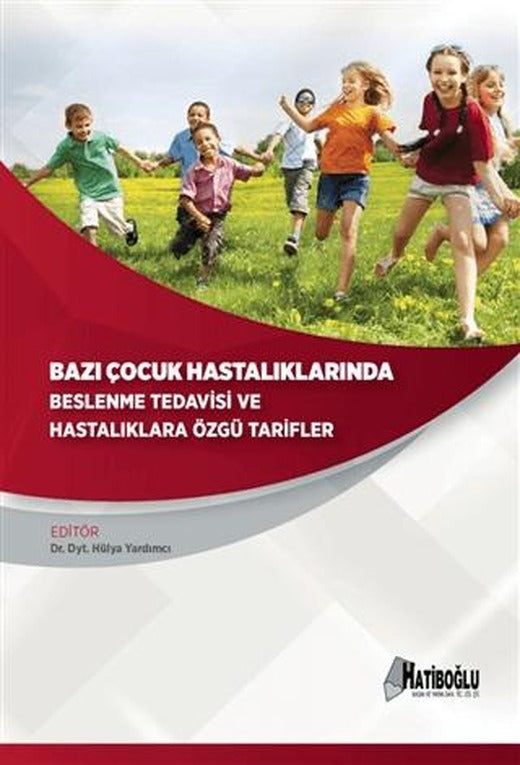 Bazı Çocuk Hastalıklarında Beslenme Tedavisi ve Hastalıklara Özgü Tarifler