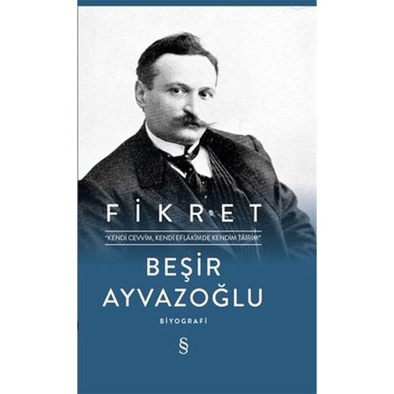 Fikret: Kendi Cevvim-Kendi Eflakimde Kendim Tairim | Everest Yayınları