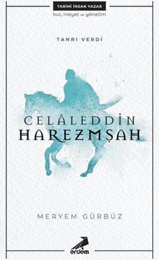 Celaleddin Harezmşah | Erdem Yayınları (Ciltsiz)