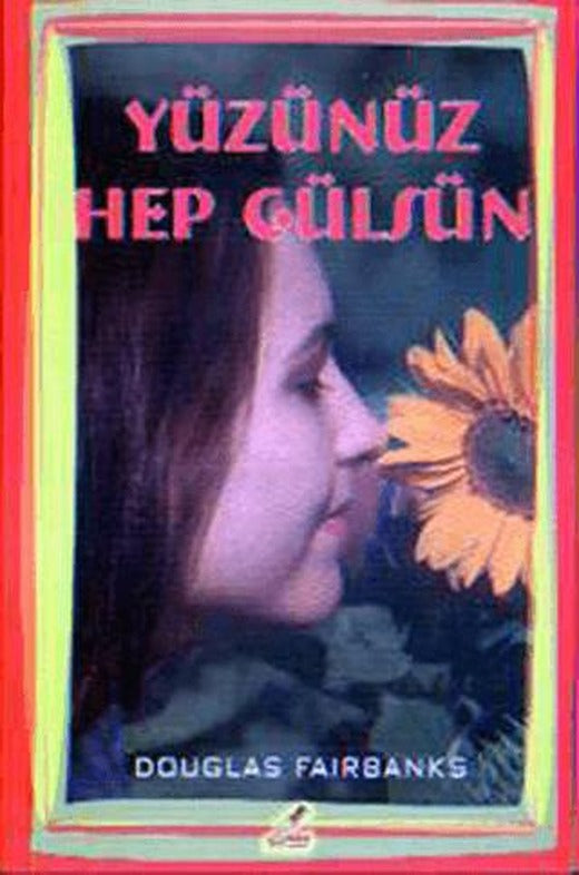 Yüzünüz Hep Gülsün | Yeryüzü Yayınevi (Ciltsiz)