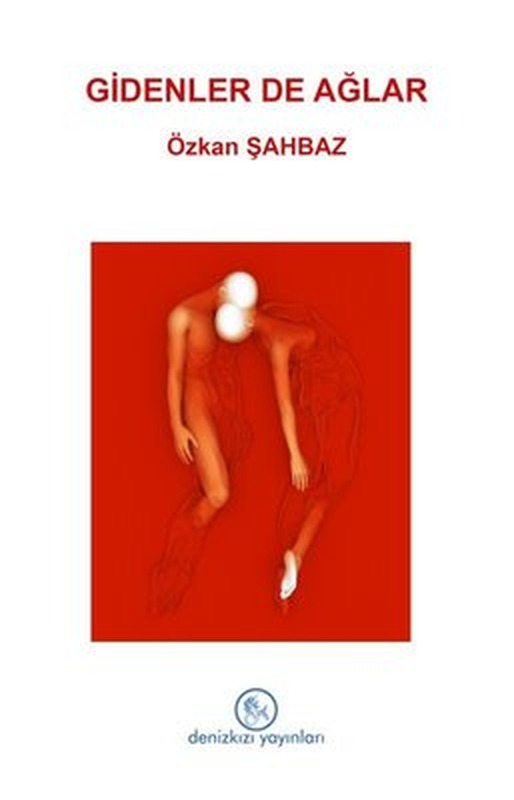 Gidenler de Ağlar | Deniz Kızı Yayınları (İnce Kapak)
