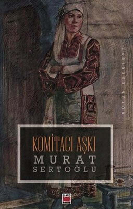 Komitacı Aşkı |Elips Kitapları (İnce Kapak)