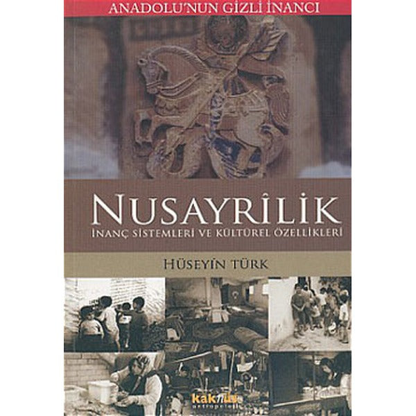 Anadolu'nun Gizli İnancı Nusayrilik | Kaknüs Yayınları (İnce Kapak)