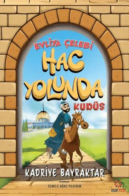 Evliya Çelebi Hac Yolunda