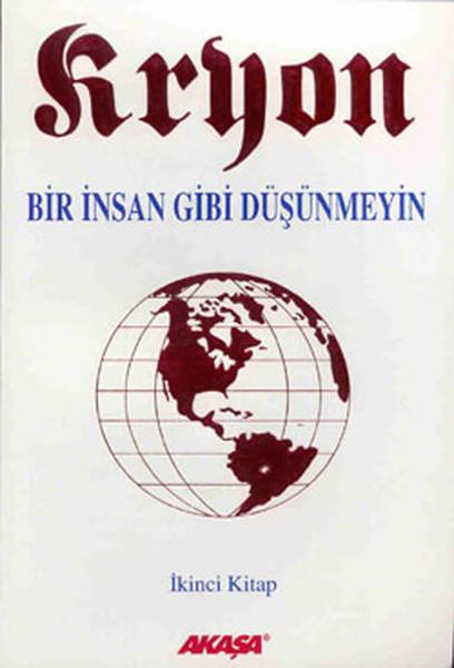 Bir İnsan Gibi Düşünmeyin-Kryon-2 | Akaşa Yayın (İnce Kapak) - Resim 1