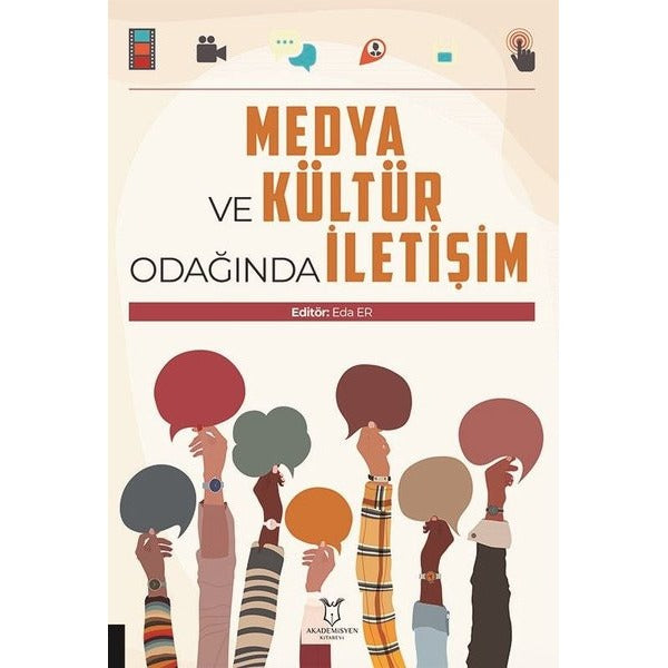 Medya ve Kültür Odağında İletişim | Akademisyen Kitabevi (Ciltsiz)