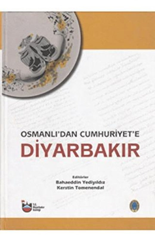 Osmanlı'dan Cumhuriyet'e Diyarbakır Cilt 1-2-3 | Diyarbakır Valiliği Kültür ve Sanat Yayınları (Ciltli)