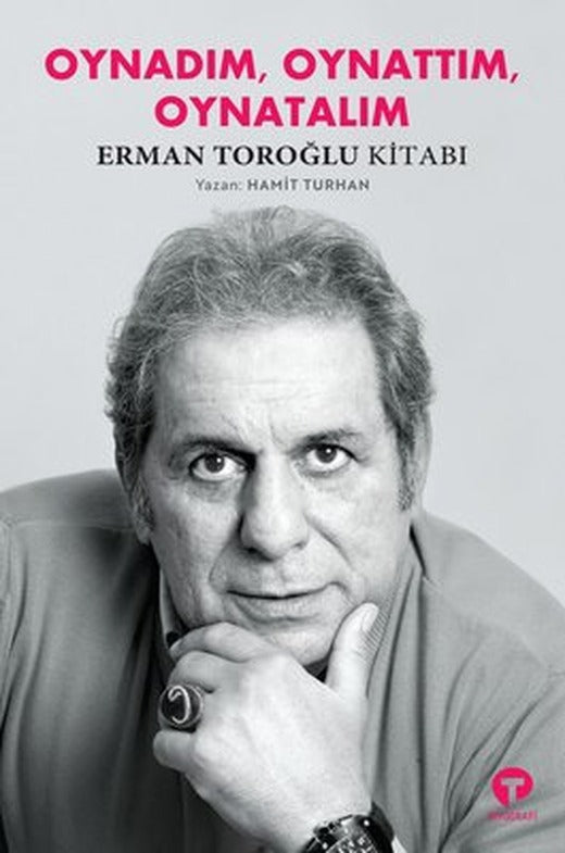 Oynadım Oynattım Oynatalım Erman Toroğlu Kitabı | Turkuvaz Yayınları