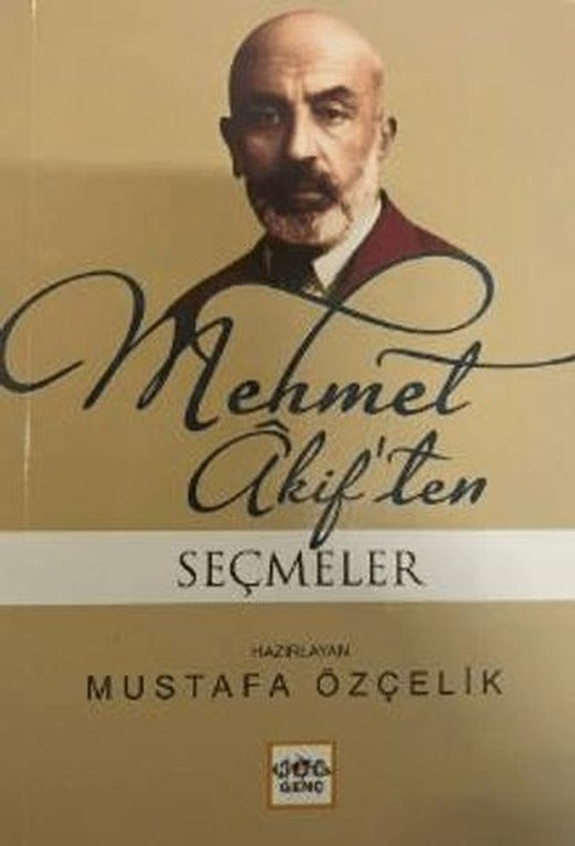Mehmet Akif’ten Seçmeler (Milli Eğitim Bakanlığı İlköğretim 100 Temel Eser)