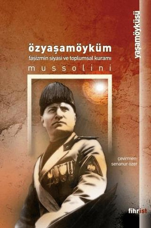 Özyaşamöyküm - Faşizmin Siyasi ve Toplumsal Kuramı | Fihrist Kitap (Ciltsiz)