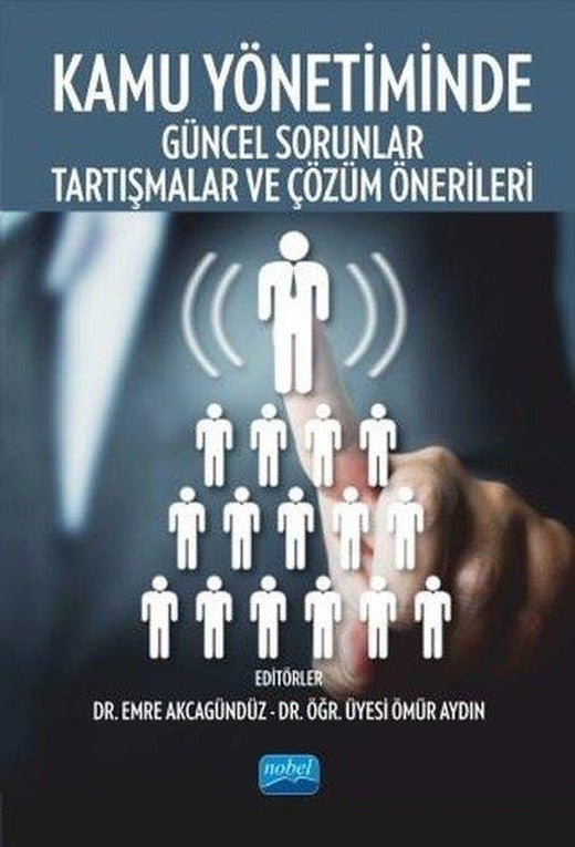 Kamu Yönetiminde Güncel Sorunlar Tartışmalar ve Çözüm Önerileri | Nobel Akademik Yayıncılık (İnce Kapak)