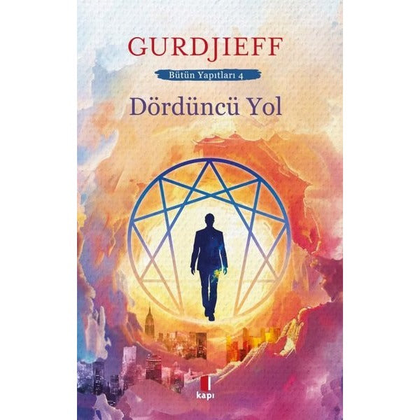 Dördüncü Yol - Bütün Yapıtları 4 | Kapı Yayınları (İnce Kapak)