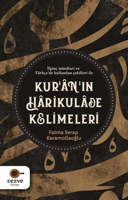 Kur'an'ın Harikulade Kelimeleri | Cezve Kitap (e-Kitap)