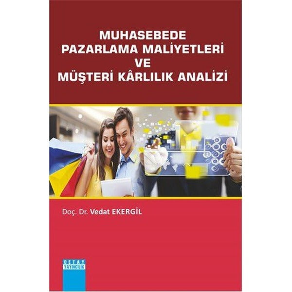 Muhasebede Pazarlama Maliyetleri ve Müşteri Karlılık Analizi