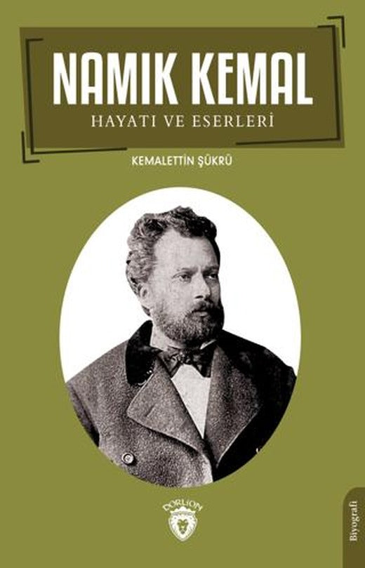 Namık Kemal Hayatı ve Eserleri | Dorlion Yayınları (Ciltsiz)