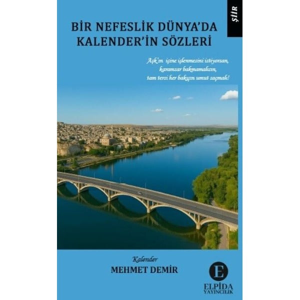 Bir Nefeslik Dünya'da Kalender'in Sözleri | Elpida Yayıncılık (İnce Kapak)