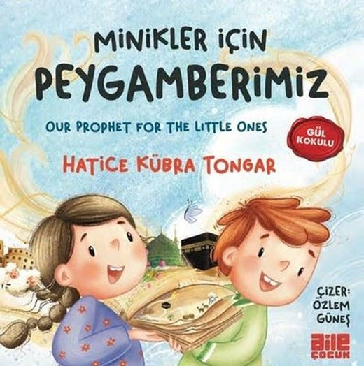 Minikler İçin Peygamberimiz - Gül Kokulu | Aile Yayınları