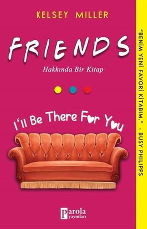 Friends - Hakkında Bir Kitap | Parola Yayınları
