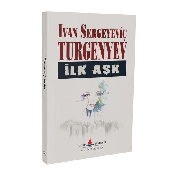 İlk Aşk | Katip Yayınevi (İnce Kapak)