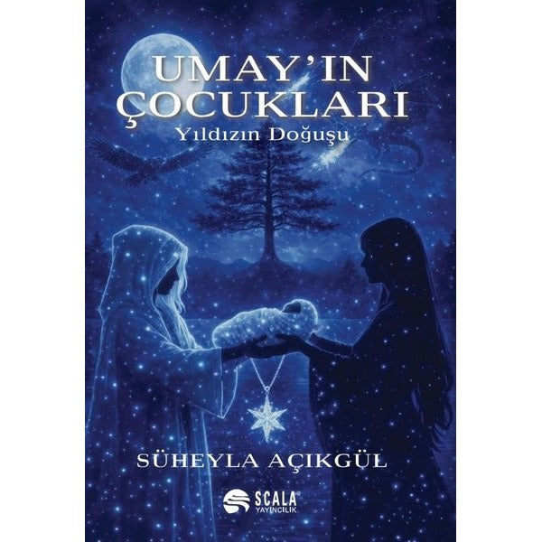 Umay'ın Çocukları - Yıldızın Doğuşu | Scala Yayıncılık (İnce Kapak)