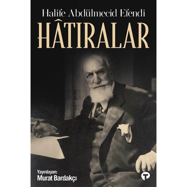 Hatıralar - Halife Abdülmecid Efendi | Turkuvaz Kitap
