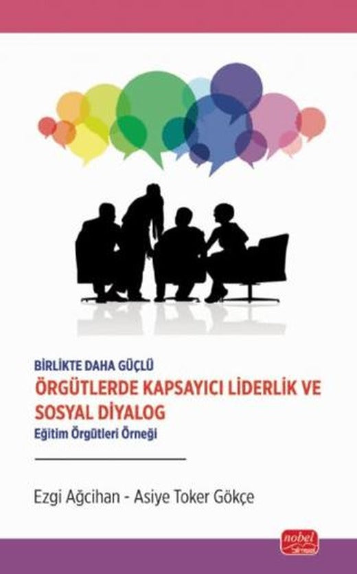 Örgütlerde Kapsayıcı Liderlik ve Sosyal Diyalog | Nobel Bilimsel Eserler (Ciltsiz)