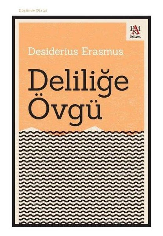 Deliliğe Övgü - Düşünce Dizisi | Panama Yayıncılık (İnce Kapak)