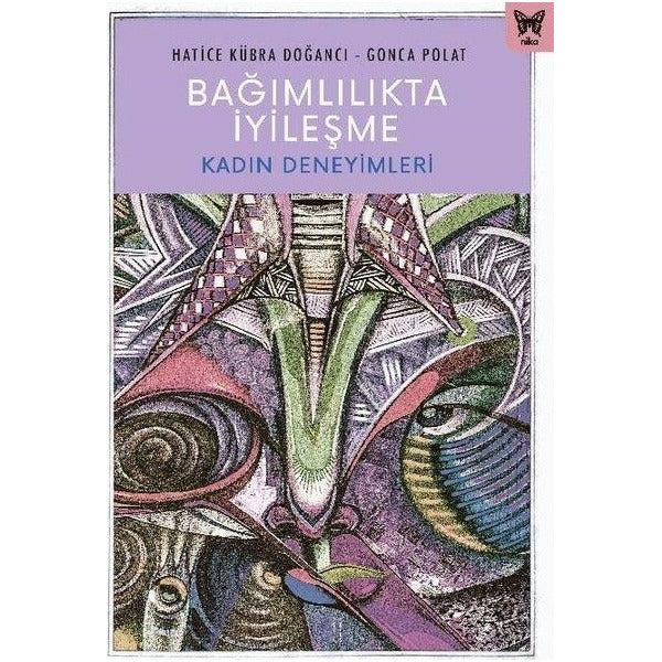 Bağımlılıkta İyileşme: Kadın Deneyimleri | Nika Yayınevi (İnce Kapak)