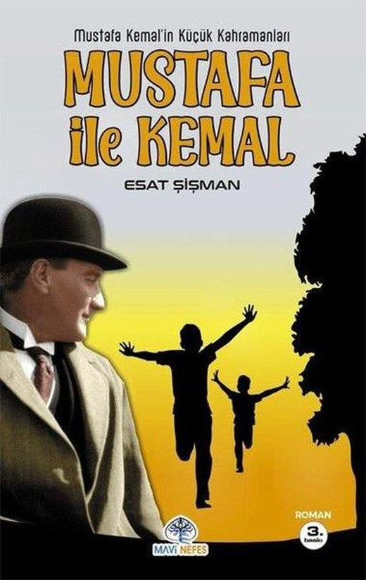 Mustafa İle Kemal - Mustafa Kemal'in Küçük Kahramanları | Mavi Nefes (İnce Kapak)