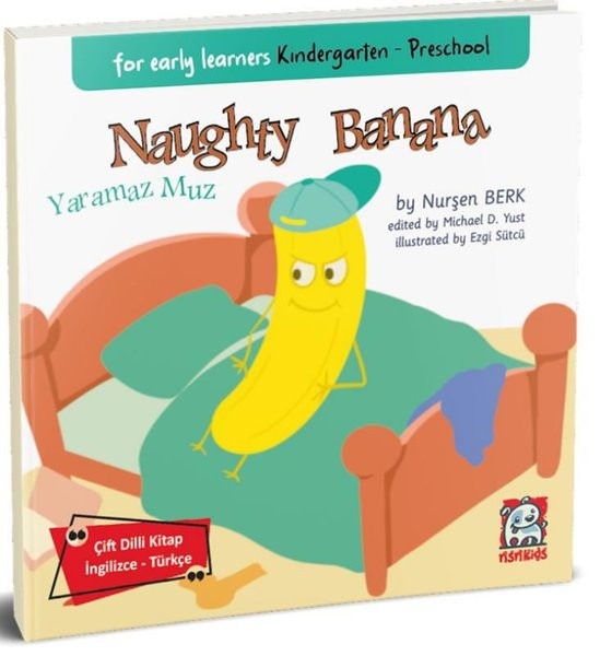 Naughty Banana-Yaramaz Muz - For Early Learners Kindergarten - Preschool - Çift Dilli Kitap İngilizc | NSN Kids (İnce Kapak)