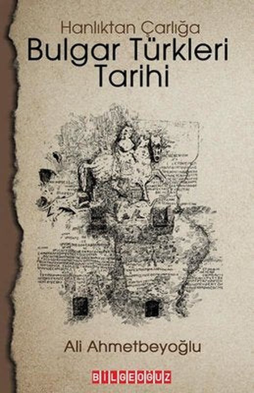 Bulgar Türkleri Tarihi - Hanlıktan Çarlığa | Bilgeoğuz Yayınları
