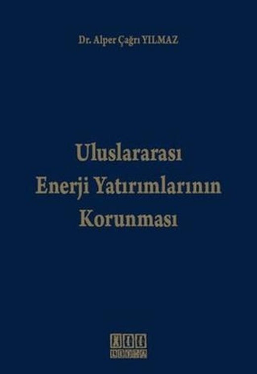 Uluslararası Enerji Yatırımlarının Korunması | On İki Levha Yayınları (Ciltli)