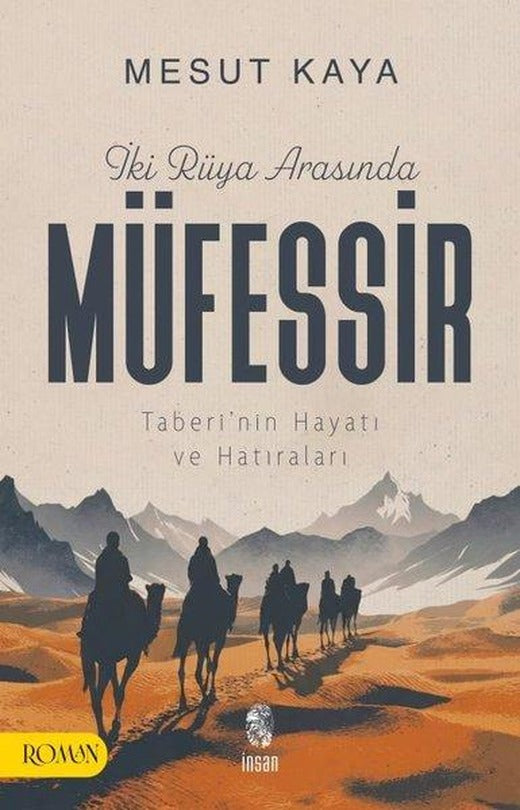 İki Rüya Arasında Müfessir-Taberi'nin Hayatı ve Hatıraları | İnsan Yayınları (İnce Kapak)
