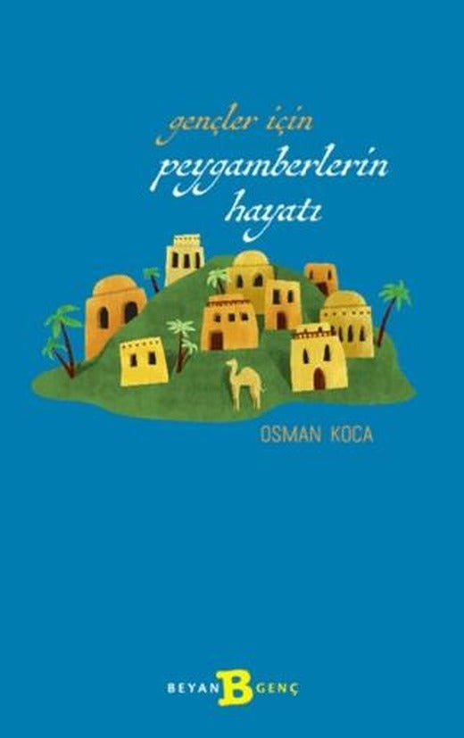 Gençler İçin Peygamberlerin Hayatı