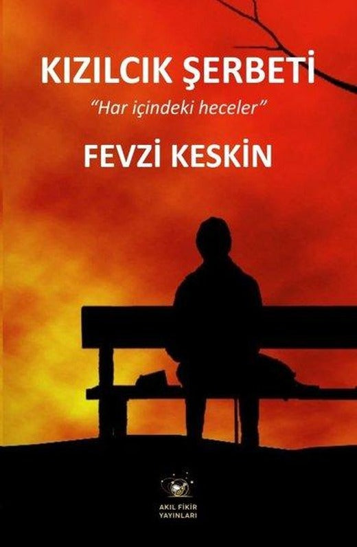 Kızılcık Şerbeti - Har İçindeki Heceler | Akıl Fikir Yayınları (İnce Kapak)