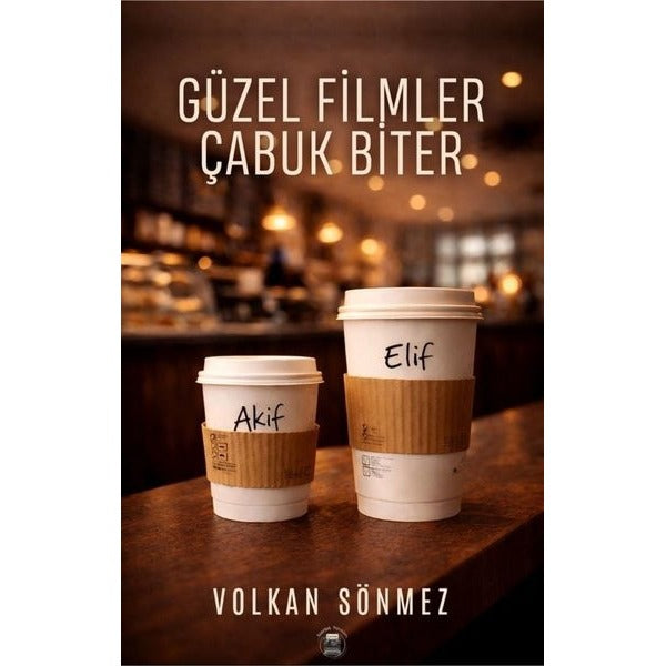 Güzel Filmler Çabuk Biter | Kuartet Yayınları (İnce Kapak)