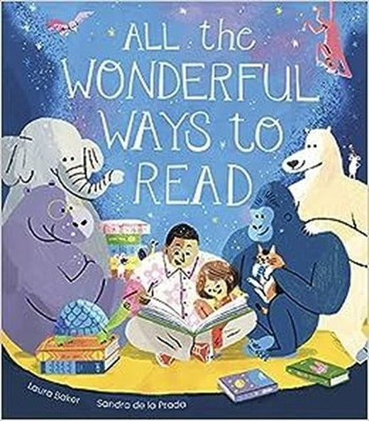 All the Wonderful Ways to Read | Little Tiger Press