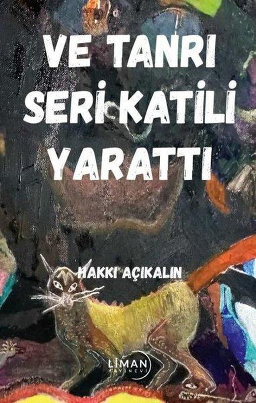 Ve Tanrı Seri Katili Yarattı | Liman Yayınevi (İnce Kapak)
