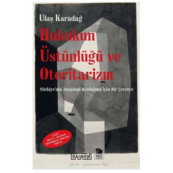 Hukukun Üstünlüğü ve Otoritarizm - Türkiye'nin Ana yasal Dönüşümü İçin Bir Çerçeve | Daimon (İnce Kapak)