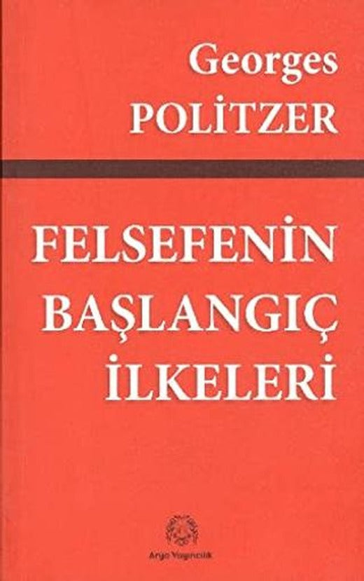 Felsefenin Başlangıç İlkeleri | Arya Yayıncılık (Ciltsiz)