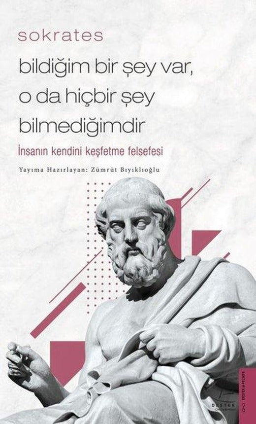 Bildiğim Bir Şey Var O da Hiçbir Şey Bilmediğimdir | Destek Yayınları (İnce Kapak)