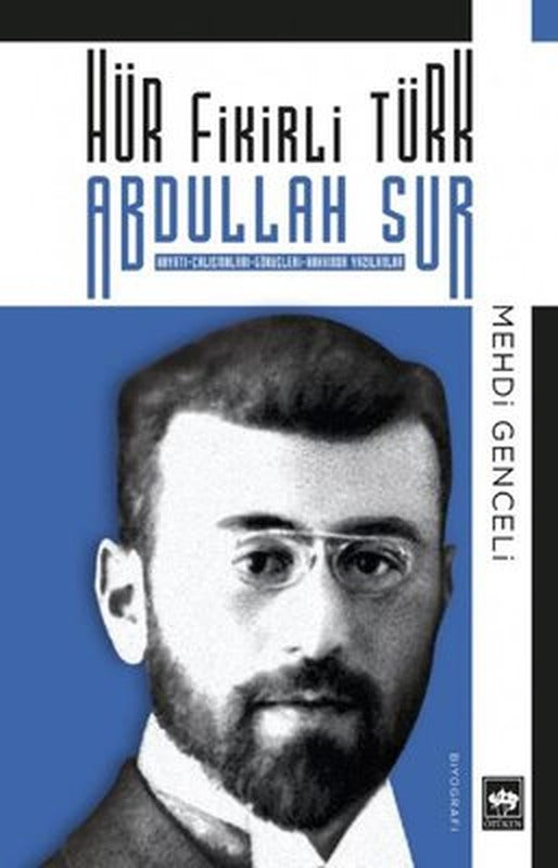 Hür Fikirli Türk Abdullah Sur: Hayatı - Çalışmaları - Görüşleri - Hakkında Yazılanlar | Ötüken Neşriyat