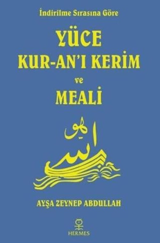 İndirilme Sırasına Göre Yüce Kur-an’ı Kerim ve Meali