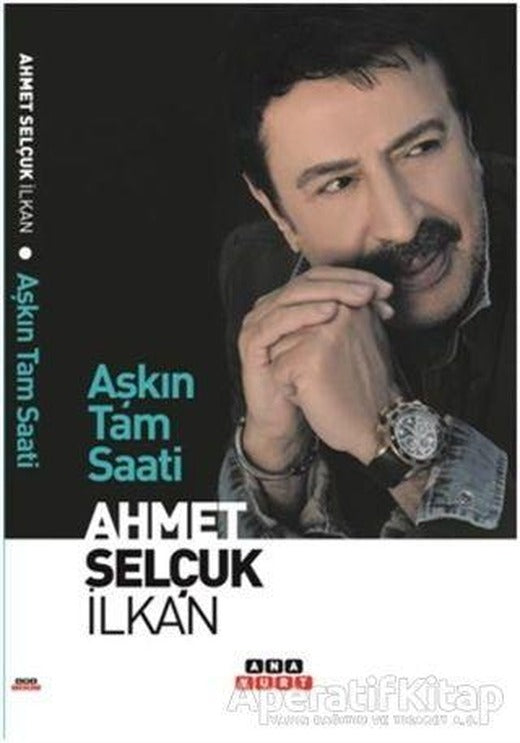 Aşkın Tam Saati - Ahmet Selçuk İlkan - Anayurt Yayınları