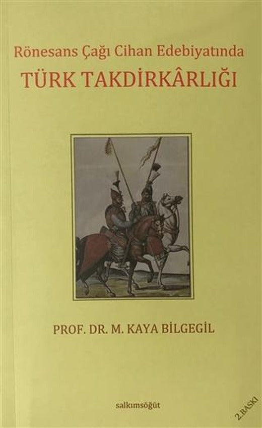 Rönesans Çağı Cihan Edebiyatında Türk Takdirkarlığı | Salkımsöğüt Yayınları (Ciltsiz)