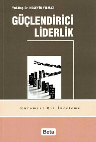 Güçlendirici Liderlik | Beta Yayınevi (Ciltsiz) - Resim 1