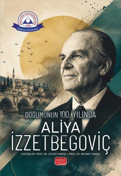 Doğumunun 100.Yılında Aliya İzzetbegoviç | Nobel Bilimsel Eserler (İnce Kapak) - Resim 1