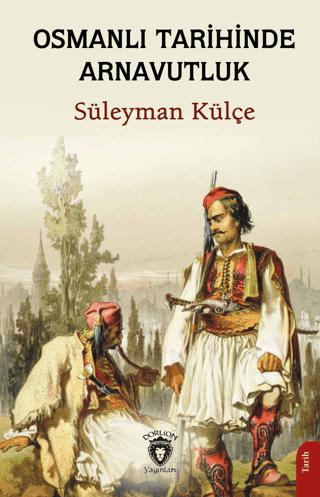 Osmanlı Tarihinde Arnavutluk | Dorlion Yayınları (Ciltsiz) - Resim 1