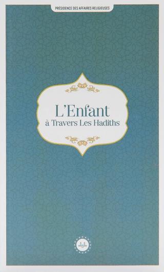 L'Enfant a Travers Les Hadiths (Hadislerle Çocuk) Fransızca