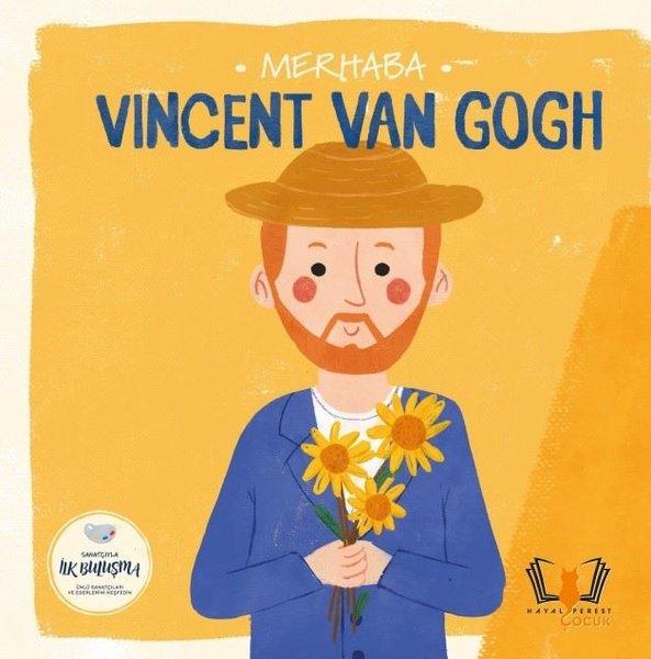 Merhaba Vincent Van Gogh - Sanatçıyla İlk Buluşma | Hayalperest Çocuk (İnce Kapak) - Resim 1